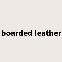 boarded leather是什么意思
