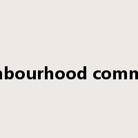 neighbourhood committee是什么意思