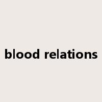 blood relations是什么意思