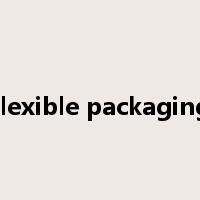 flexible packaging是什么意思