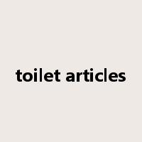 toilet articles是什么意思
