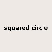 squared circle是什么意思