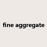 fine aggregate是什么意思