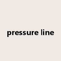 pressure line是什么意思