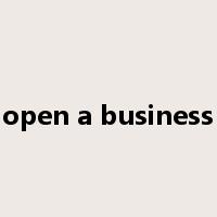 open a business是什么意思
