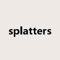splatters是什么意思