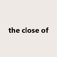 the close of是什么意思