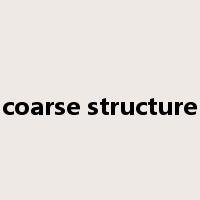 coarse structure是什么意思