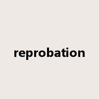 reprobation是什么意思