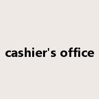 cashier's office是什么意思