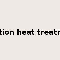 solution heat treatment是什么意思