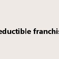 deductible franchise是什么意思