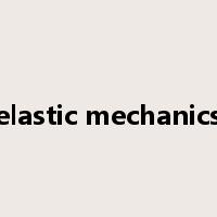 elastic mechanics是什么意思