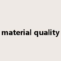 material quality是什么意思
