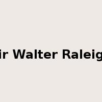 Sir Walter Raleigh是什么意思