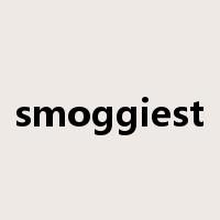 smoggiest是什么意思