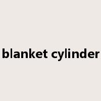 blanket cylinder是什么意思
