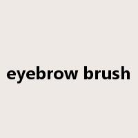 eyebrow brush是什么意思
