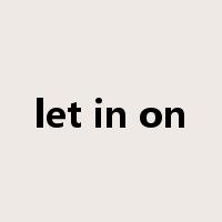 let in on是什么意思