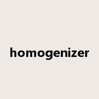 homogenizer是什么意思