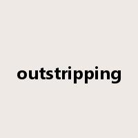 outstripping是什么意思