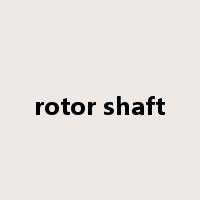 rotor shaft是什么意思