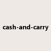 cash-and-carry是什么意思