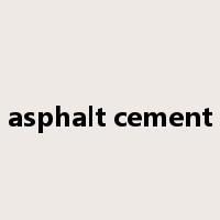 asphalt cement是什么意思