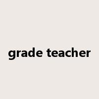 grade teacher是什么意思