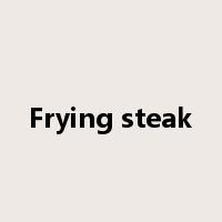 Frying steak是什么意思
