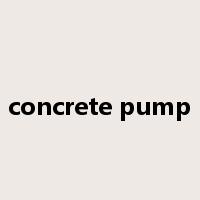 concrete pump是什么意思