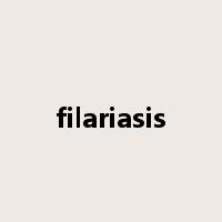 filariasis是什么意思