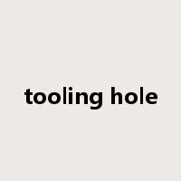tooling hole是什么意思