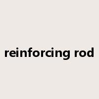reinforcing rod是什么意思