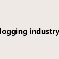 logging industry是什么意思
