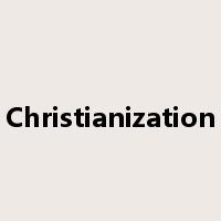 Christianization是什么意思