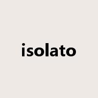 isolato是什么意思