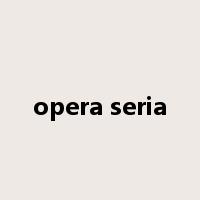 opera seria是什么意思