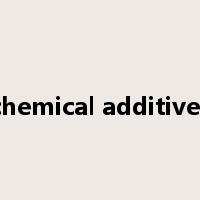 chemical additives是什么意思