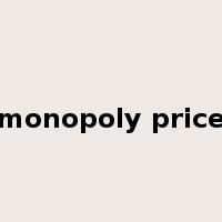 monopoly price是什么意思