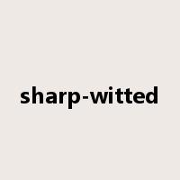 sharp-witted是什么意思
