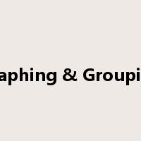Graphing & Grouping是什么意思