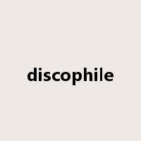 discophile是什么意思