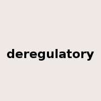 deregulatory是什么意思