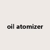 oil atomizer是什么意思
