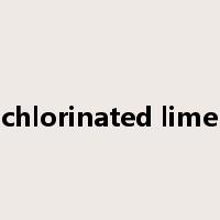chlorinated lime是什么意思