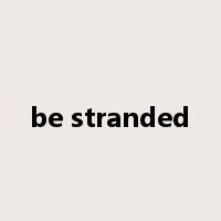 be stranded是什么意思