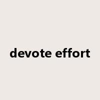 devote effort是什么意思