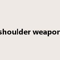 shoulder weapon是什么意思