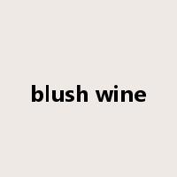 blush wine是什么意思